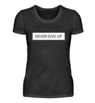 Never give up  - Damenshirt